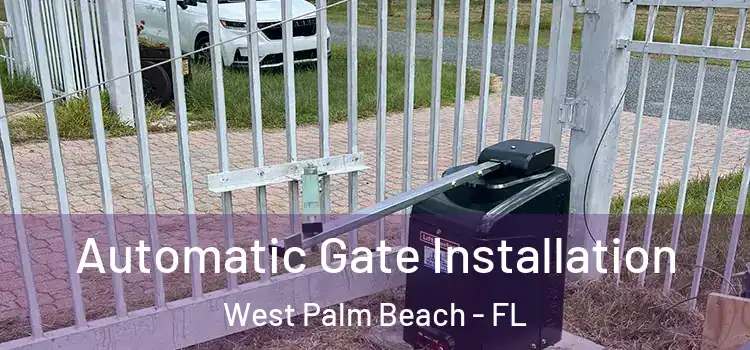  Automatic Gate Installation West Palm Beach - FL