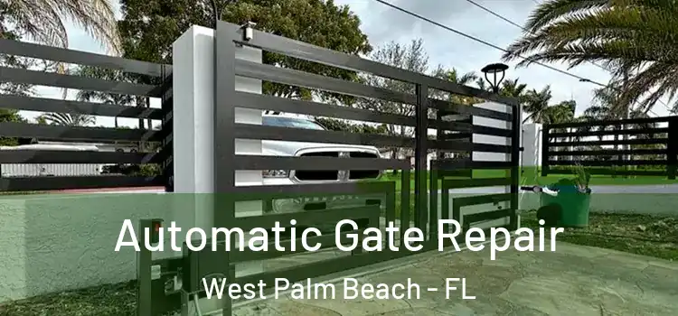Automatic Gate Repair West Palm Beach - FL
