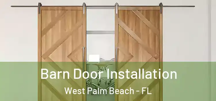 Barn Door Installation West Palm Beach - FL