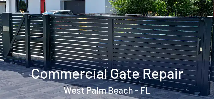 Commercial Gate Repair West Palm Beach - FL