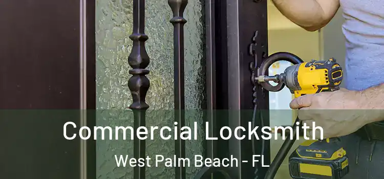 Commercial Locksmith West Palm Beach - FL