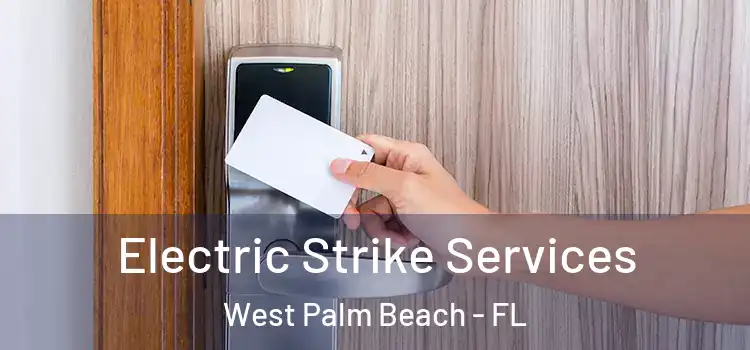 Electric Strike Services West Palm Beach - FL