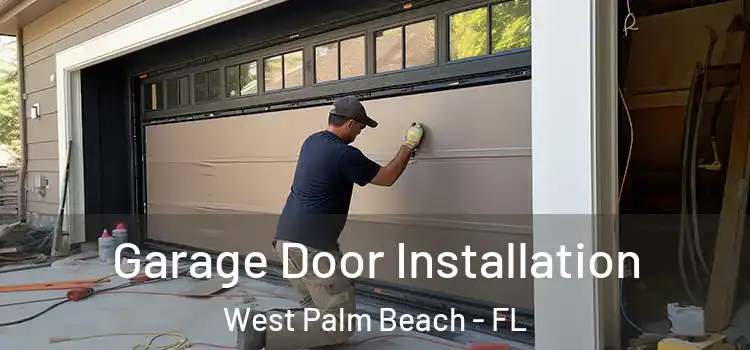  Garage Door Installation West Palm Beach - FL