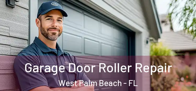  Garage Door Roller Repair West Palm Beach - FL
