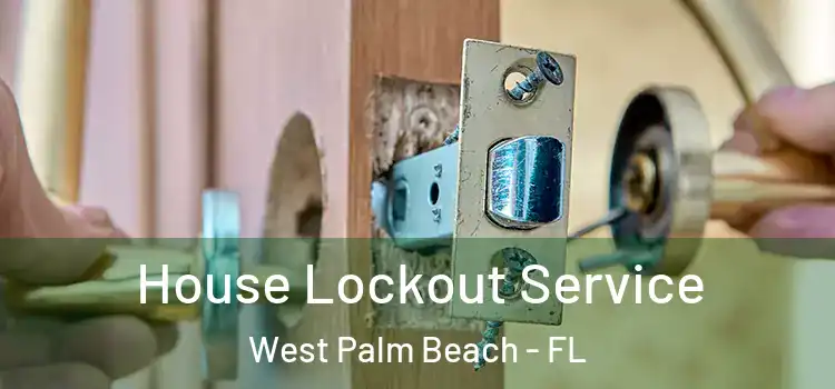  House Lockout Service West Palm Beach - FL