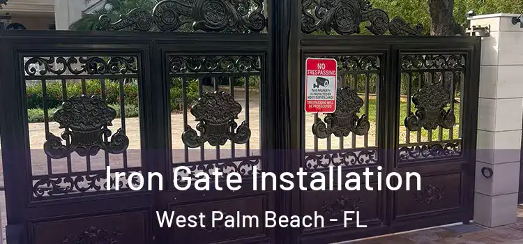 Iron Gate Installation West Palm Beach - FL