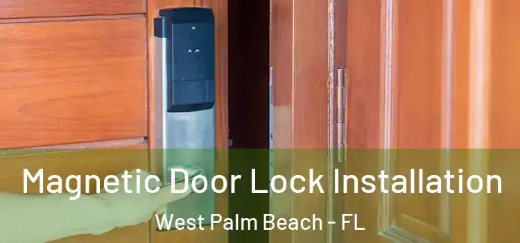  Magnetic Door Lock Installation West Palm Beach - FL