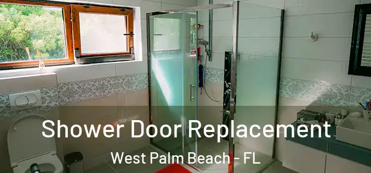 Shower Door Replacement West Palm Beach - FL