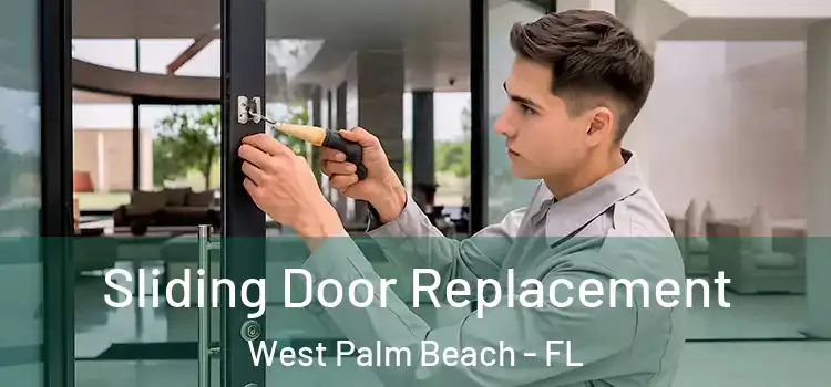 Sliding Door Replacement West Palm Beach - FL