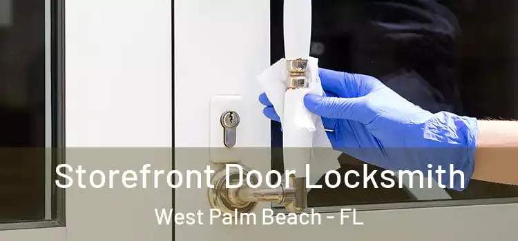 Storefront Door Locksmith West Palm Beach - FL