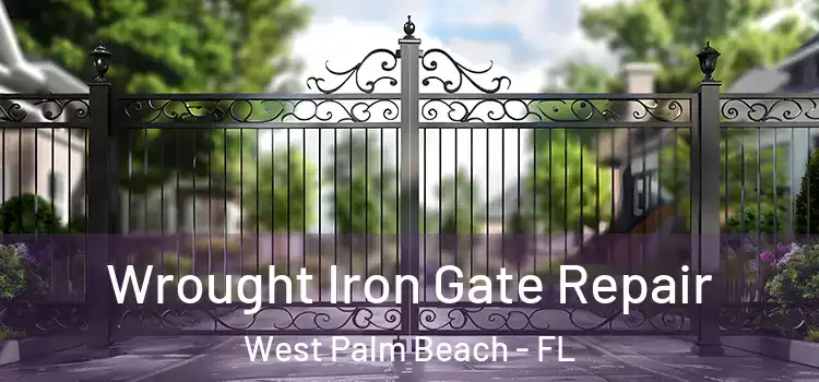 Wrought Iron Gate Repair West Palm Beach - FL